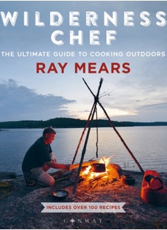 Buy Wilderness Chef : The Ultimate Guide to Cooking Outdoors in Saudi Arabia