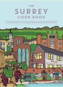 Buy The Surrey Cook Book : A celebration of the amazing food and drink on our doorstep. : 41 in Saudi Arabia