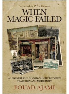 اشتري When Magic Failed : A Memoir of a Lebanese Childhood, Caught Between East and West في الامارات