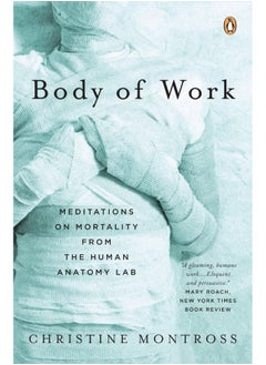 اشتري Body of Work: Meditations on Mortality from the Human Anatomy La في الامارات