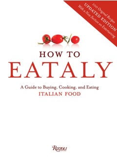 اشتري How To Eataly : A Guide to Buying, Cooking, and Eating Italian Food في السعودية