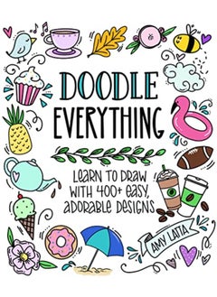 اشتري Doodle Everything Learn To Draw With 400+ Easy Adorable Designs By Latta, Amy Paperback في الامارات