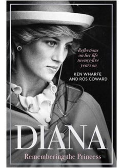 Buy Diana - Remembering the Princess : Reflections on her life, twenty-five years on from her death in Saudi Arabia