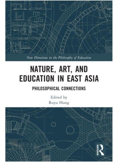 اشتري Nature, Art, and Education in East Asia : Philosophical Connections في الامارات