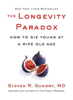 اشتري The Longevity Paradox: How to Die Young at a Ripe Old Age في الامارات