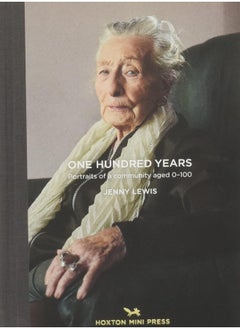 Buy One Hundred Years: Portraits From Ages 1-100 in UAE