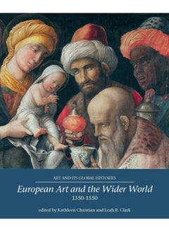 اشتري European Art and the Wider World 1350???1550 في الامارات