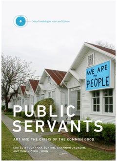 اشتري Public Servants : Art and the Crisis of the Common Good Volume 2 في الامارات