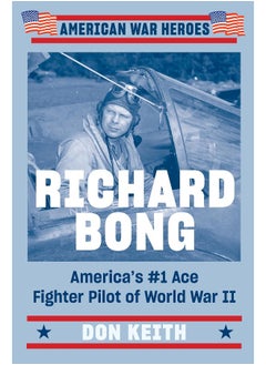 Buy Richard Bong: America's #1 Ace Fighter Pilot of World War II in UAE