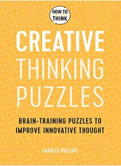 اشتري How to Think - Creative Thinking Puzzles: Brain-training puzzles to improve innovative thought في الامارات