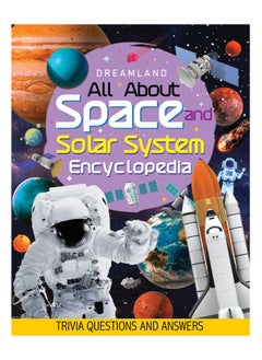 Buy Space and Solar System Encyclopedia for Children Age 5 - 15 Years- All About Trivia Questions and Answers in UAE