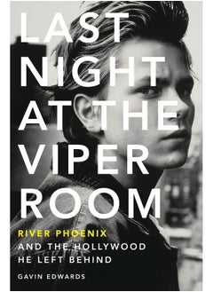 Buy Last Night at the Viper Room: River Phoenix and the Hollywood He Left Behind in UAE