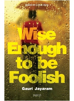 اشتري Wise Enough to be Foolish في الامارات