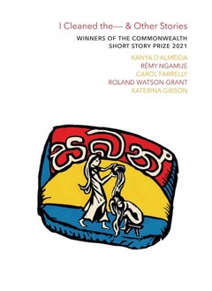 اشتري I Cleaned The - & Other Stories: Winners of the Commonwealth Short Story Prize 2021 في الامارات