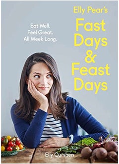 Buy Elly Pear's Fast Days and Feast Days: Eat Well. Feel Great. All Week Long. in UAE