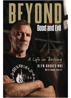 اشتري Beyond Good and Evil : Glyn Rhodes MBE, a Life in Boxing في السعودية