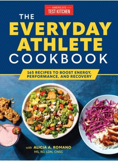 اشتري The Everyday Athlete Cookbook : 165 Recipes to Boost Energy, Performance, and Recovery في السعودية