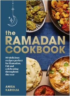 Buy The Ramadan Cookbook : 80 delicious recipes perfect for Ramadan, Eid and celebrating throughout the year in Saudi Arabia