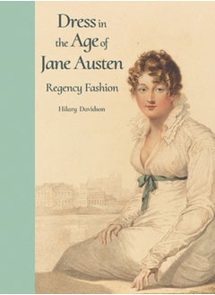 Buy Dress in the Age of Jane Austen : Regency Fashion in Saudi Arabia