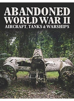 اشتري Abandoned World War II Aircraft, Tanks and Warships في الامارات