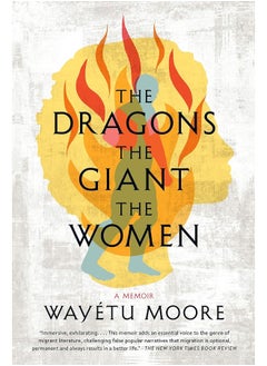 اشتري The Dragons, the Giant, the Women: A Memoir في الامارات