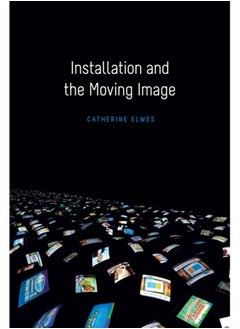 Buy Installation and the Moving Image in UAE