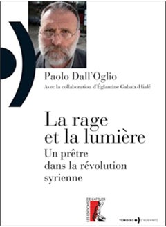 اشتري La rage et la lumière : Un prêtre dans la révolution syrienne في الامارات