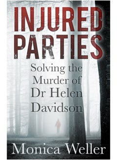 اشتري Injured Parties : Solving the Murder of Dr Helen Davidson في السعودية