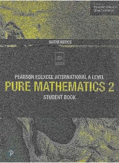 Buy Pearson Edexcel International A Level Mathematics Pure 2 Mathematics Student Book in UAE