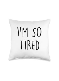 Buy White Throw Pillow I Am So Tired  Durable And Super Soft Fabric in UAE