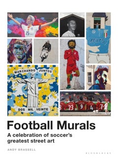 اشتري Football Murals : A Celebration of Soccer's Greatest Street Art: Shortlisted for the Sunday Times Sports Book Awards 2023 في الامارات