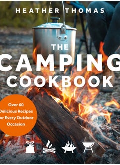 Buy The Camping Cookbook : Over 60 Delicious Recipes for Every Outdoor Occasion in Saudi Arabia