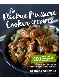 اشتري The Electric Pressure Cooker Cookbook: 200 Fast and Foolproof Recipes for Every Brand of Electric Pressure Cooker في الامارات