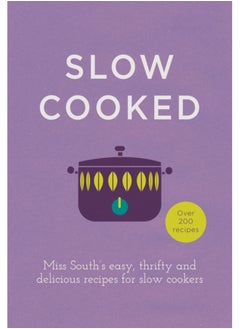 Buy Slow Cooked : 200 exciting, new recipes for your slow cooker in UAE