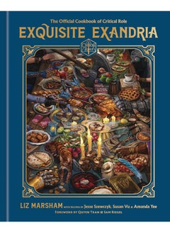 اشتري Exquisite Exandria: The Official Cookbook of Criti في الامارات