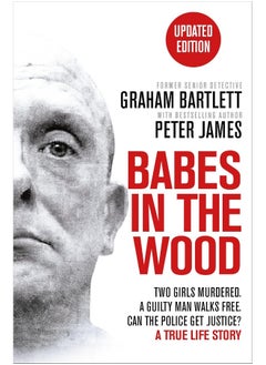 اشتري Babes in the Wood: Two girls murdered. A guilty man walks free. Can t في الامارات