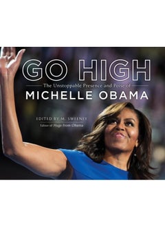 Buy Go High : The Unstoppable Presence and Poise of Michelle Obama in UAE