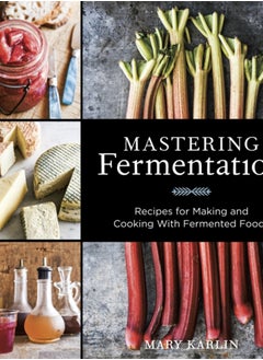 اشتري Mastering Fermentation : Recipes for Making and Cooking with Fermented Foods [A Cookbook] في السعودية