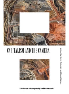 اشتري Capitalism and the Camera : Essays on Photography and Extraction في السعودية