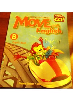 اشتري Move With English, American English Book B, Pupil's book (Young Learners Go!) في الامارات