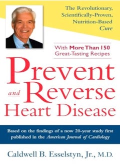 اشتري Prevent And Reverse Heart Disease The Revolutionary Scientifically Proven NutritionBased Cure في الامارات