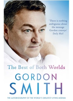 Buy The Best of Both Worlds : The autobiography of the world's greatest living medium in Saudi Arabia