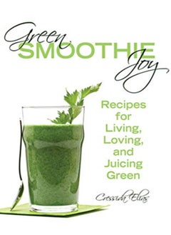 اشتري Green Smoothie Joy Recipes For Living Loving And Juicing Green by Elias, Cressida Paperback في الامارات