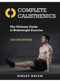 Buy Complete Calisthenics: The Ultimate Guide to Bodyweight Exercise Second Edition in UAE