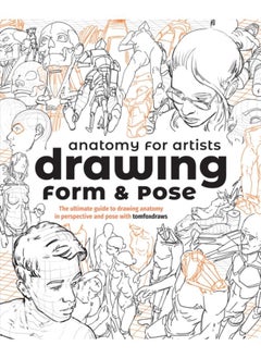 Buy Anatomy for Artists: Drawing Form & Pose : The ultimate guide to drawing anatomy in perspective and pose in UAE