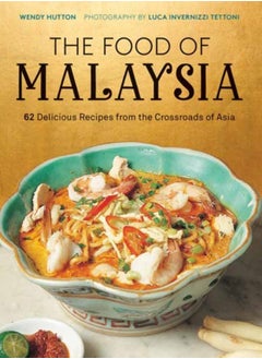 اشتري The Food of Malaysia : 62 Delicious Recipes from the Crossroads of Asia في السعودية