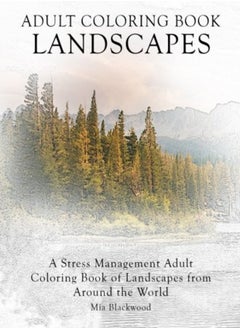 Buy Adult Coloring Book Landscapes A Stress Management Adult Coloring Book Of Landscapes From Around Th in UAE