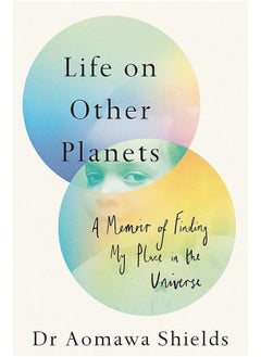 اشتري Life on Other Planets: A Memoir of Finding My Place in the Universe في الامارات