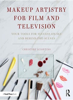 Buy Makeup Artistry for Film and Television: Your Tools for Success On-Set and Behind-the-Scenes in UAE