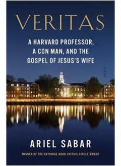 اشتري Veritas : a Harvard professor, a con man, and the Gospel of Jesus's Wife في السعودية